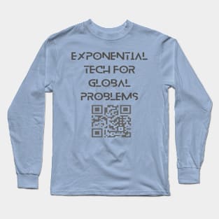 Exponential technologies for global problems Long Sleeve T-Shirt